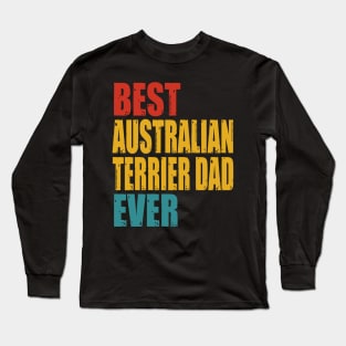 Vintage Best Australian Terrier Dad Ever T-shirt Long Sleeve T-Shirt